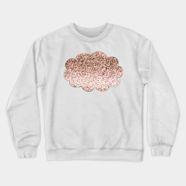 Cloud - rose gold glitter Crewneck Sweatshirt by RoseAesthetic